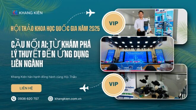 Công Ty Khang Kiên đồng hành cùng HỘI THẢO KHOA HỌC QUỐC GIA NĂM 2025 CẦU NỐI AI TỪ KHÁM PHÁ LÝ THUYẾT ĐẾN ỨNG DỤNG LIÊN NGÀNH